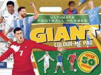 Book Cover for Ultimate Football Heroes: Giant Colour Me Pad by Autumn Publishing