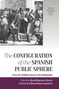 Book Cover for The Configuration of the Spanish Public Sphere by David Jiménez Torres, Leticia Villamediana González
