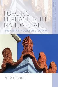 Book Cover for Forging Heritage in the Nation-State by Michael Herzfeld