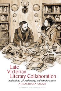 Book Cover for Late Victorian Literary Collaboration by Annachiara Cozzi