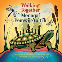 Book Cover for Walking Together / Menaqaj Pemwije'tulti'k by Elder Dr Albert D Marshall, Louise Zimanyi