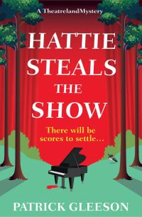Book Cover for Hattie Steals the Show by Patrick Gleeson