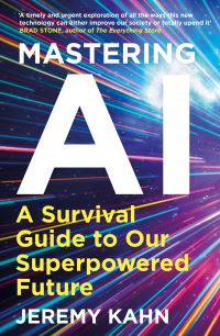 Book Cover for Mastering AI by Jeremy Kahn
