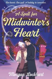 Book Cover for A Spell for Midwinter's Heart by Morgan Lockhart