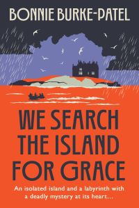 Book Cover for We Search the Island for Grace by Bonnie BurkePatel