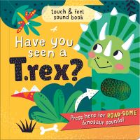Book Cover for Have You Seen a T-Rex? by Laura Chamberlain
