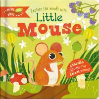 Book Cover for Explore the Woods With Little Mouse by Laura Chamberlain