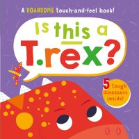 Book Cover for Is This a T.rex? by Laura Chamberlain