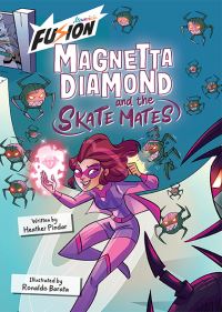 Book Cover for Magnetta Diamond and the Skate Mates by Heather Pindar