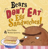 Book Cover for Bears Don't Eat Egg Sandwiches! by Julie Fulton