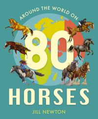 Book Cover for Around the World on 80 Horses by Jill Newton