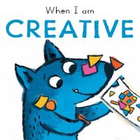 Book Cover for When I Am Creative by Paula Bowles