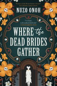 Book Cover for Where the Dead Brides Gather by Nuzo Onoh