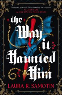 Book Cover for The Way It Haunted Him by Laura R Samotin