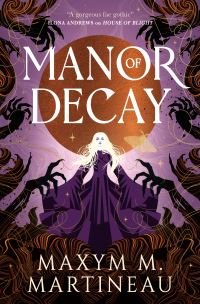 Book Cover for Manor of Decay by Maxym M Martineau
