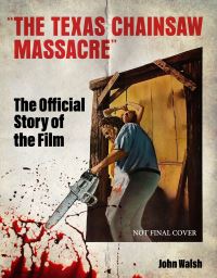 Book Cover for The Texas Chain Saw Massacre by John Walsh