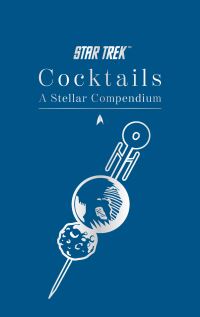 Book Cover for Star Trek Cocktails by Glenn Dakin