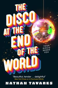Book Cover for The Disco at the End of the World by Nathan Tavares