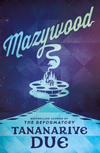 Book Cover for Mazywood by Tananarive Due