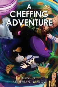 Book Cover for A Cheffing Adventure by Kristen AndersenJarlov