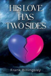 Book Cover for His Love Has Two Sides by Frank Billingsley