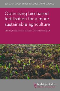 Book Cover for Optimising Bio-Based Fertilisation for a More Sustainable Agriculture by Ruben Sakrabani
