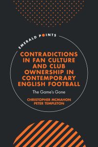 Book Cover for Contradictions in Fan Culture and Club Ownership in Contemporary English Football by Christopher McMahon, Peter Templeton