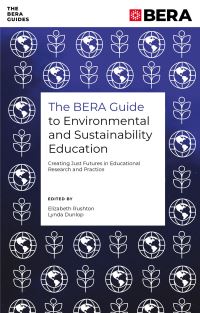 Book Cover for The BERA Guide to Environmental and Sustainability Education by Elizabeth Rushton, Lynda Dunlop