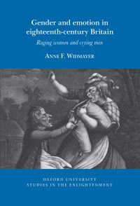 Book Cover for Gender and Emotion in Eighteenth-Century Britain by Anne F Widmayer