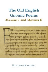 Book Cover for The Old English Gnomic Poems Maxims I and Maxims II by Kazutomo Karasawa