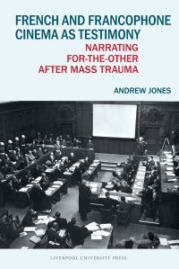 Book Cover for French and Francophone Cinema as Testimony by Andrew Jones