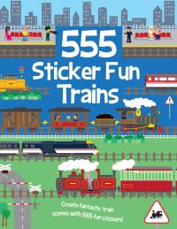 Book Cover for 555 Sticker Fun Trains by Oakley Graham