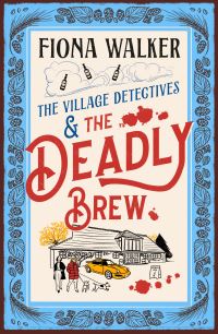 Book Cover for The Village Detectives and the Deadly Brew by Fiona Walker