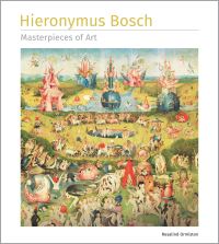 Book Cover for Hieronymus Bosch Masterpieces of Art by Rosalind Ormiston