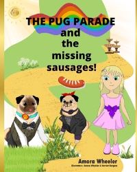 Book Cover for The Pug Parade and the Missing Sausages by Amora Wheeler