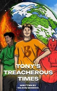 Book Cover for Tony's Treacherous Times by Nilson Semedo