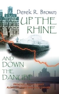 Book Cover for Up the Rhine and Down the Danube by Derek R Brown