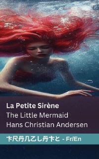 Book Cover for La Petite Sirène / The Little Mermaid by Hans Christian Andersen