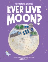 Book Cover for Will We Ever Live on the Moon? by Olivia Watson
