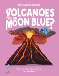Book Cover for Can Volcanoes Turn the Moon Blue? by Olivia Watson