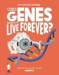 Book Cover for Could Genes Allow Us to Live Forever? by Olivia Watson