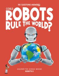 Book Cover for Could Robots Rule the World? by Eliza Jeffrey