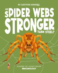 Book Cover for Are Spider Webs Stronger Than Steel? by Olivia Watson