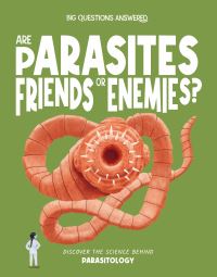Book Cover for Are Parasites Friends or Enemies? by Olivia Watson