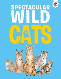 Book Cover for Spectacular Wild Cats by Eliza Jeffery