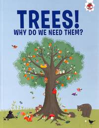 Book Cover for Trees!. Why Do We Need Them? by Olivia Watson