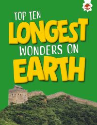 Book Cover for Top Ten Longest Wonders on Earth by John Allan