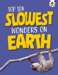 Book Cover for Top Ten Slowest Wonders on Earth by John Allan