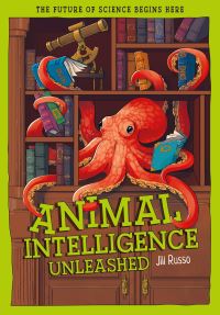 Book Cover for Animal Intelligence Unleashed by Jill Russo
