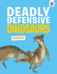 Book Cover for Deadly Defensive Dinosaurs by Rosie Rowntree